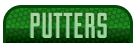 PUTTERS 