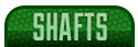 SHAFTS 